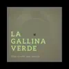 La Gallina Verde - Más Verde Que Nunca - Single